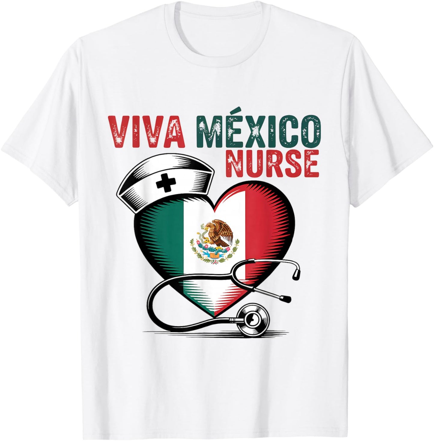 Viva Mexico Nurse Independence Day Mexican Nursing Heart T-Shirt - T-Shirt | White