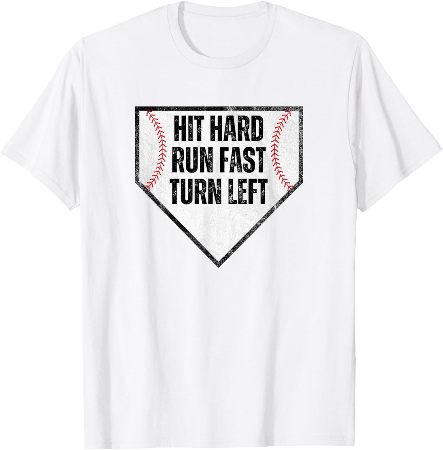 Hit Hard Run Fast Turn Left Baseball Design for Players T-Shirt - T-Shirt | White