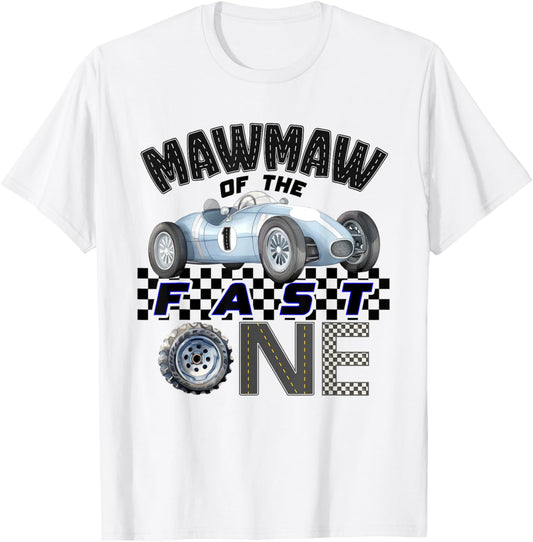 Mawmaw of The Fast One Birthday 1st Race Car Family T-Shirt - T-Shirt | White