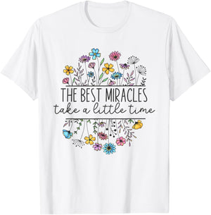 The Best Miracles Take A Little Time IVF Mom Transfer Day T-Shirt - T-Shirt | White