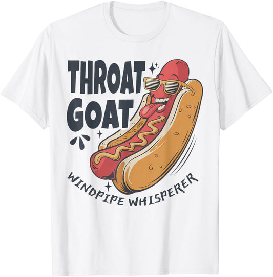 Throat Goat Windepipe Whisperer Funny Hotdog Adult Humorous T-Shirt - T-Shirt | White