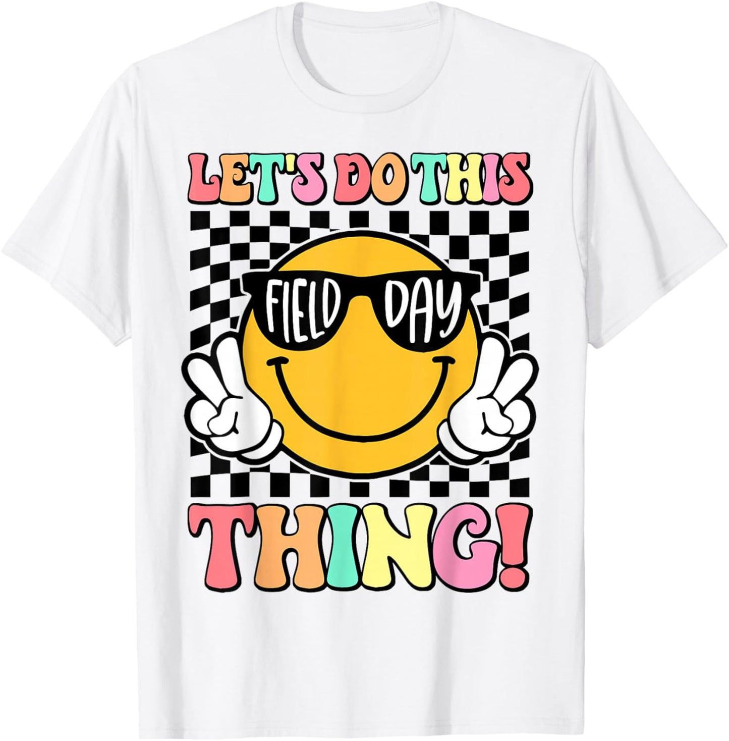 Let's Do This Field Day Thing Funny Teacher Kids Field Day T-Shirt - T-Shirt | White