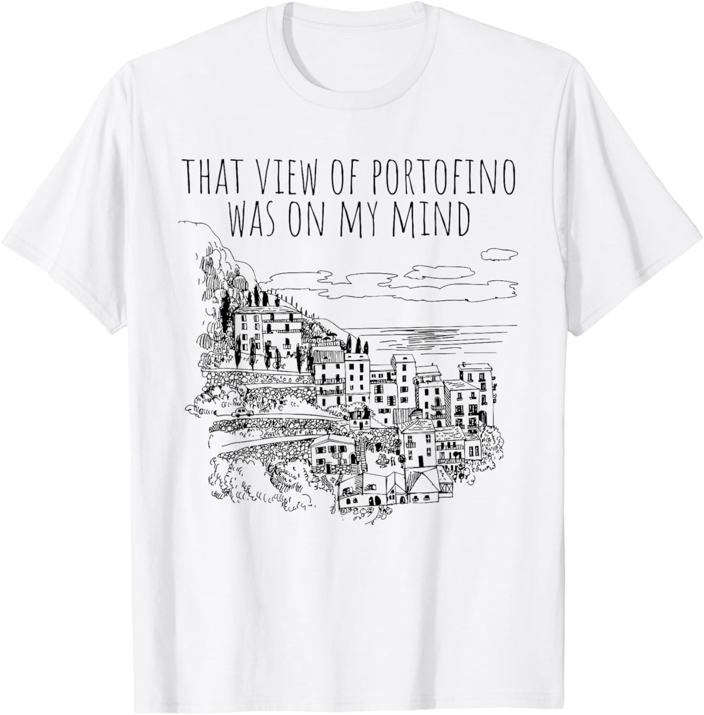 That View of Portofino | Mind Italy Art | Portofino Art T-Shirt - T-Shirt | White