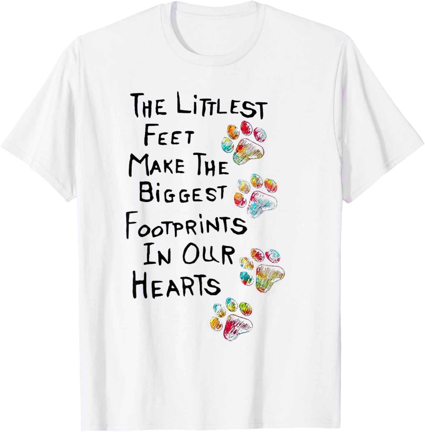 The littlest feet make the biggest footprints in our hearts T-Shirt - T-Shirt | White
