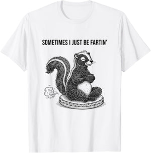 Skunk Funny Sometimes i just be Fartin Meditating T-Shirt - T-Shirt | White