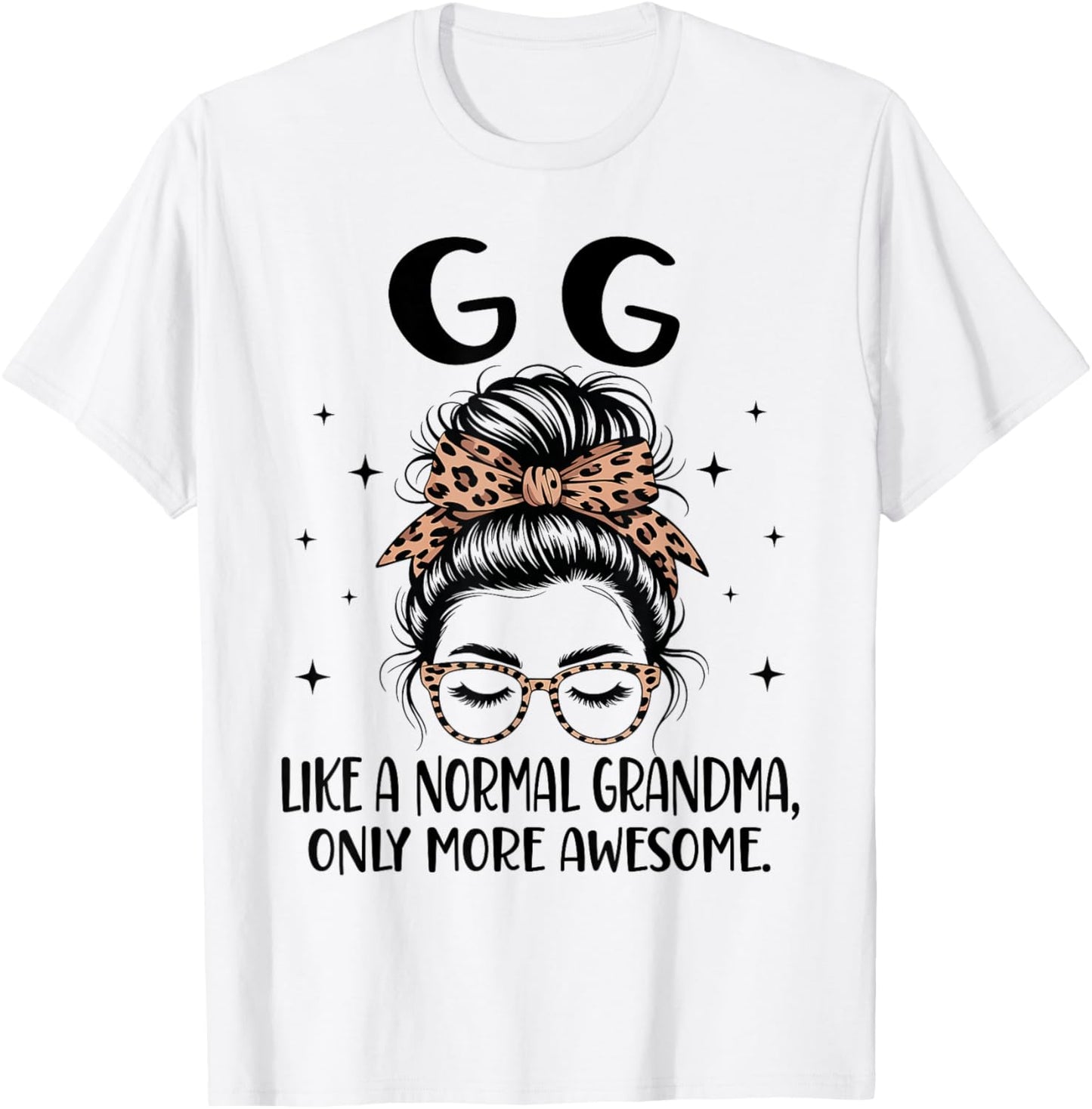 GG Like A Normal Grandma Only More Awesome Mother's Day T-Shirt - T-Shirt | White