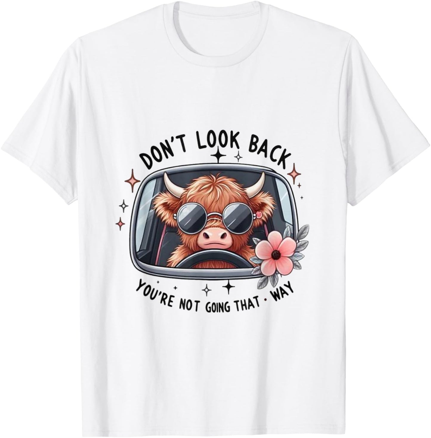 Don't Look Back You're Not Going That Way, Cow Funny T-Shirt - T-Shirt | White