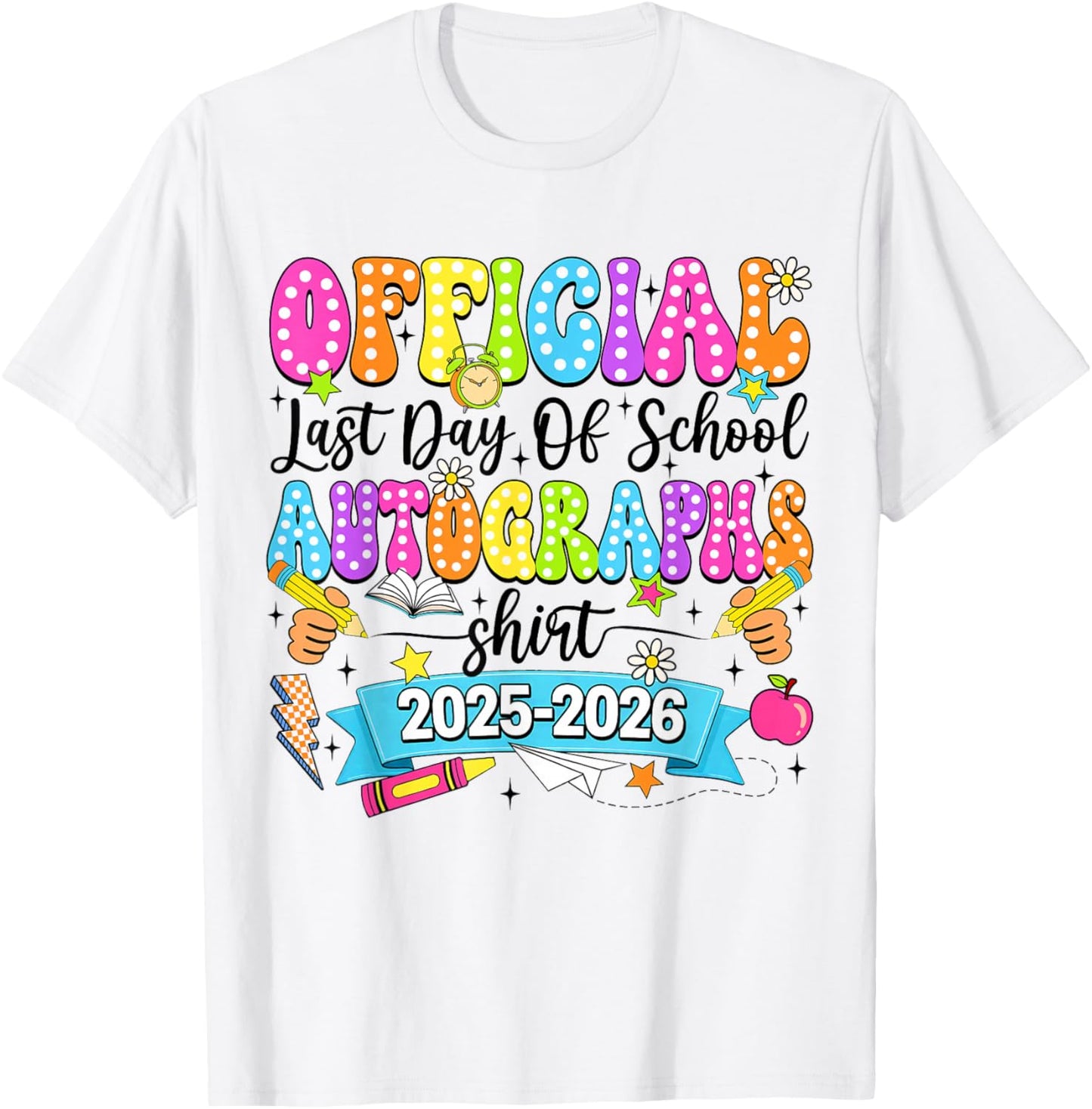 Last Day of School Autograph 2026 Graduation Teacher Kids T-Shirt - T-Shirt | White