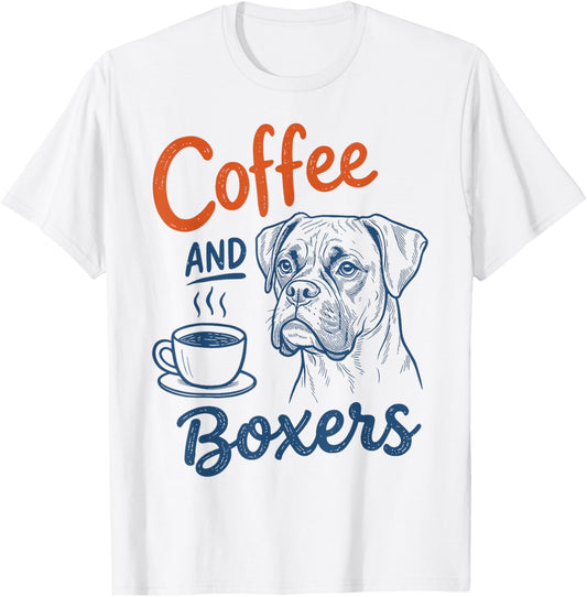 Coffee and Boxer Dog Owner Mom Dad Pet Lover Men Women T-Shirt - T-Shirt | White