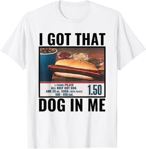 I Got That Dog In Me Funny Retro Vintage Sports Meme Hotdog T-Shirt - T-Shirt | White