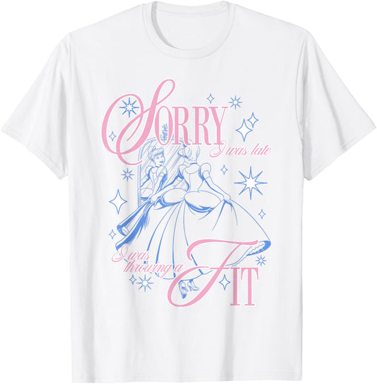 Disney Cinderella Sorry I was Late I was Throwing A Fit T-Shirt - T-Shirt | White