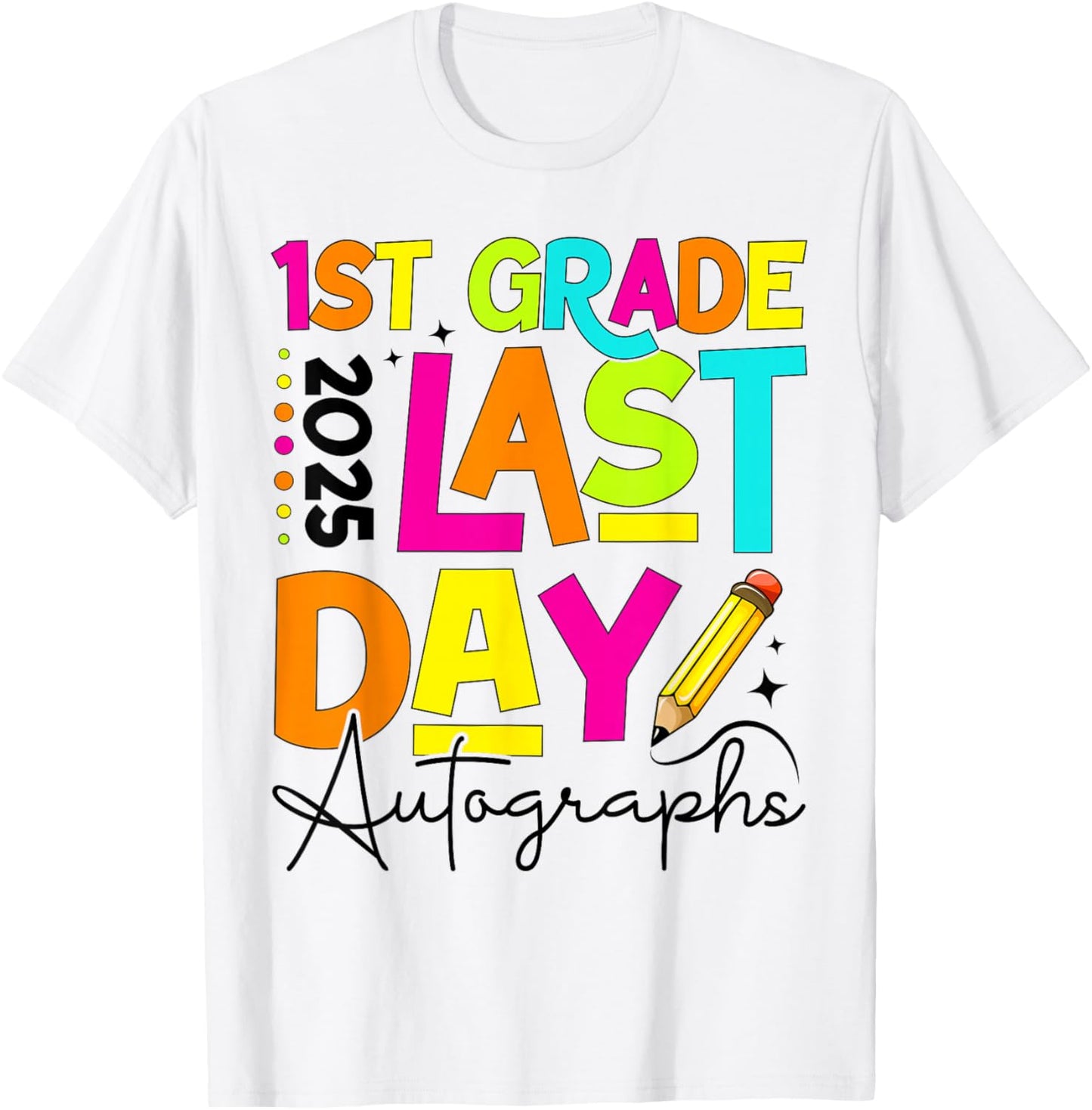 2025 Last Day of School Autograph 1st Grade Graduation T-Shirt - T-Shirt | White
