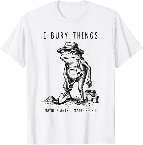 Frog Gardener I Bury Things Maybe Plants Maybe People Funny