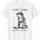 Frog Gardener I Bury Things Maybe Plants Maybe People Funny T-Shirt - T-Shirt | White