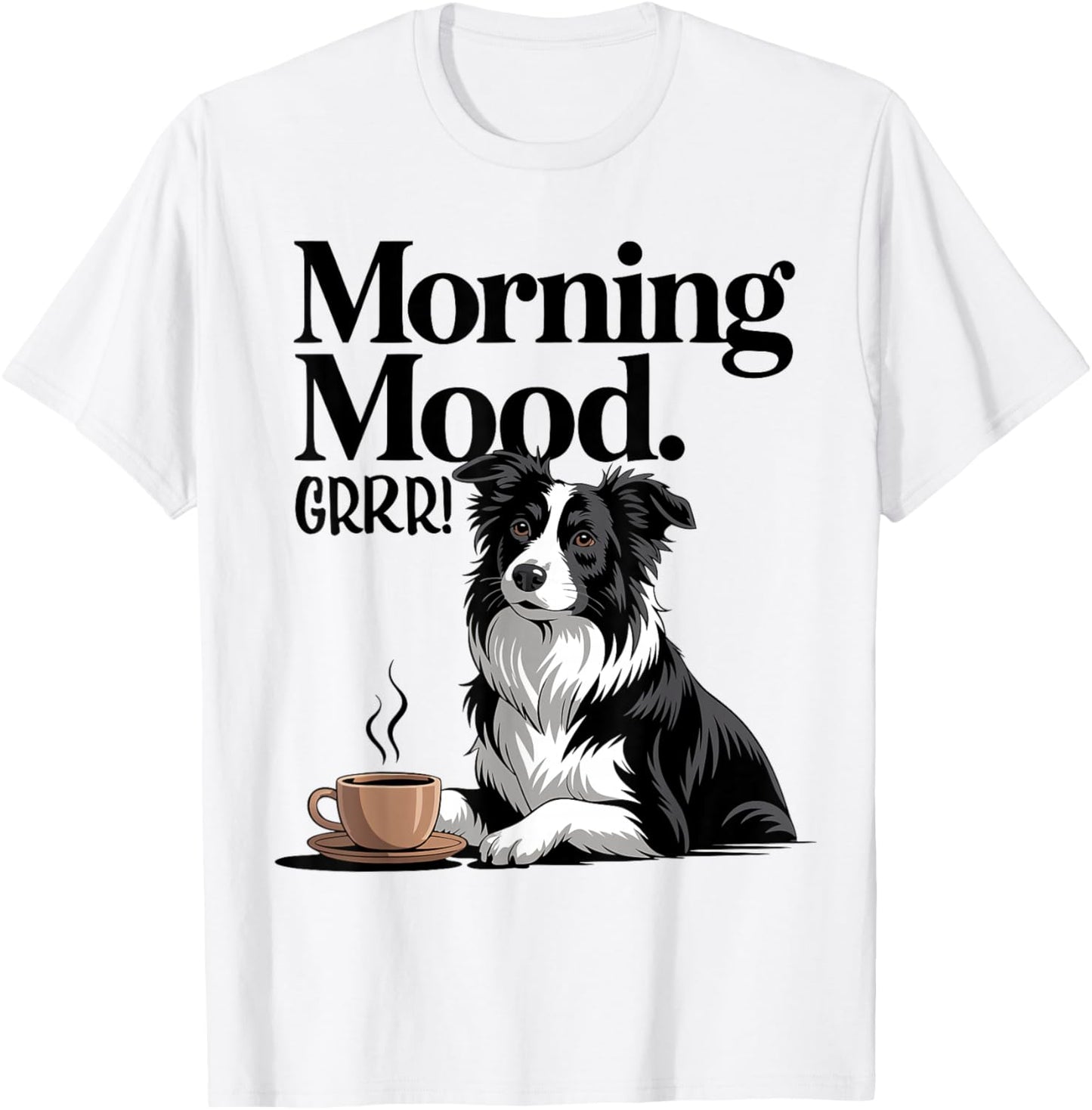 Border Collie Owner Herding Dog Morning Collie T-Shirt - T-Shirt | White
