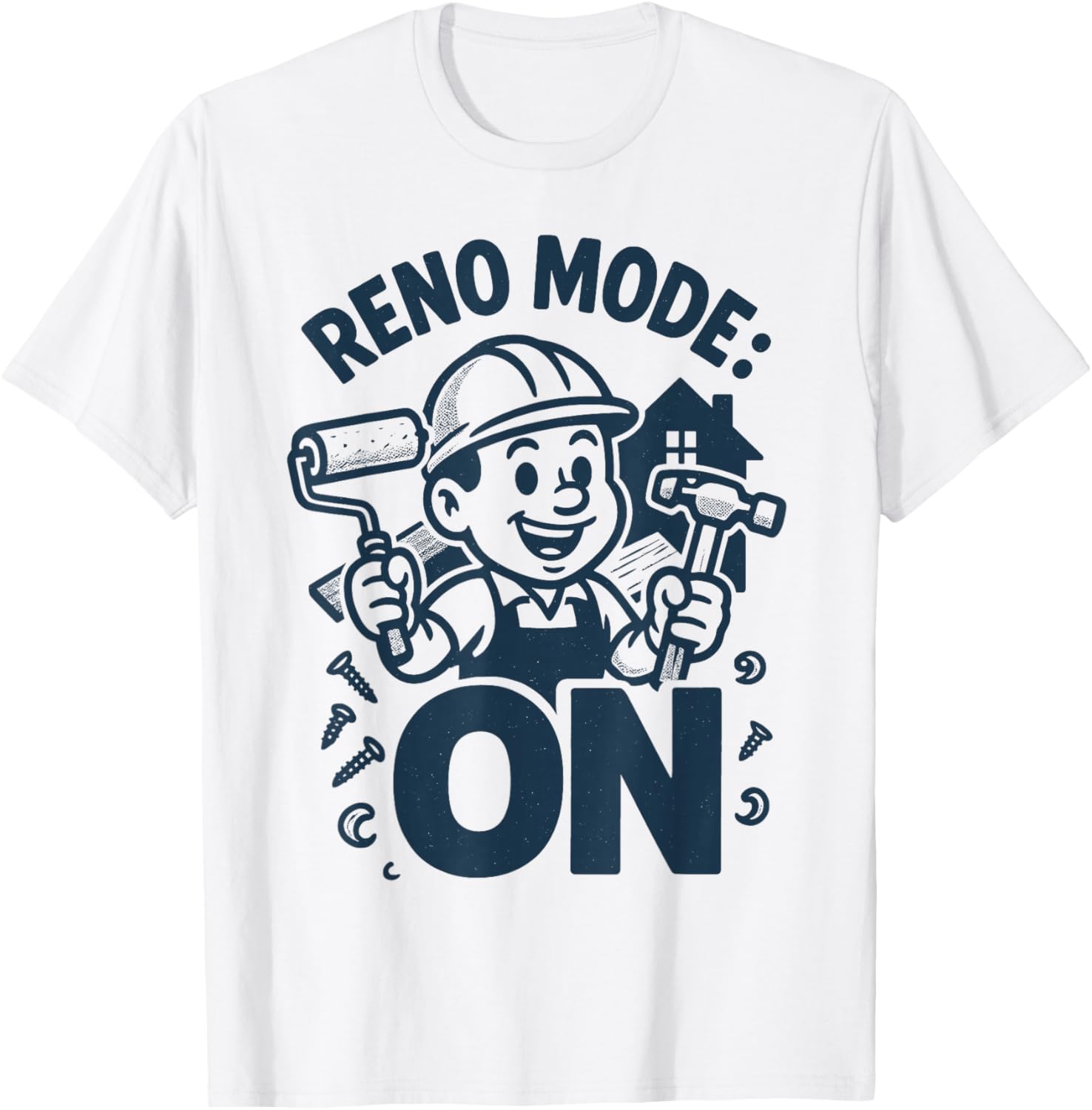 Mode Reno activé | Rénovation de Maison | Bricolage T-Shirt - T-Shirt | White