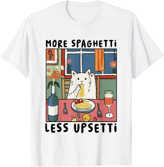 More Spaghetti Less Upsetti Cat Italian Pasta Mental Health T-Shirt - T-Shirt | White