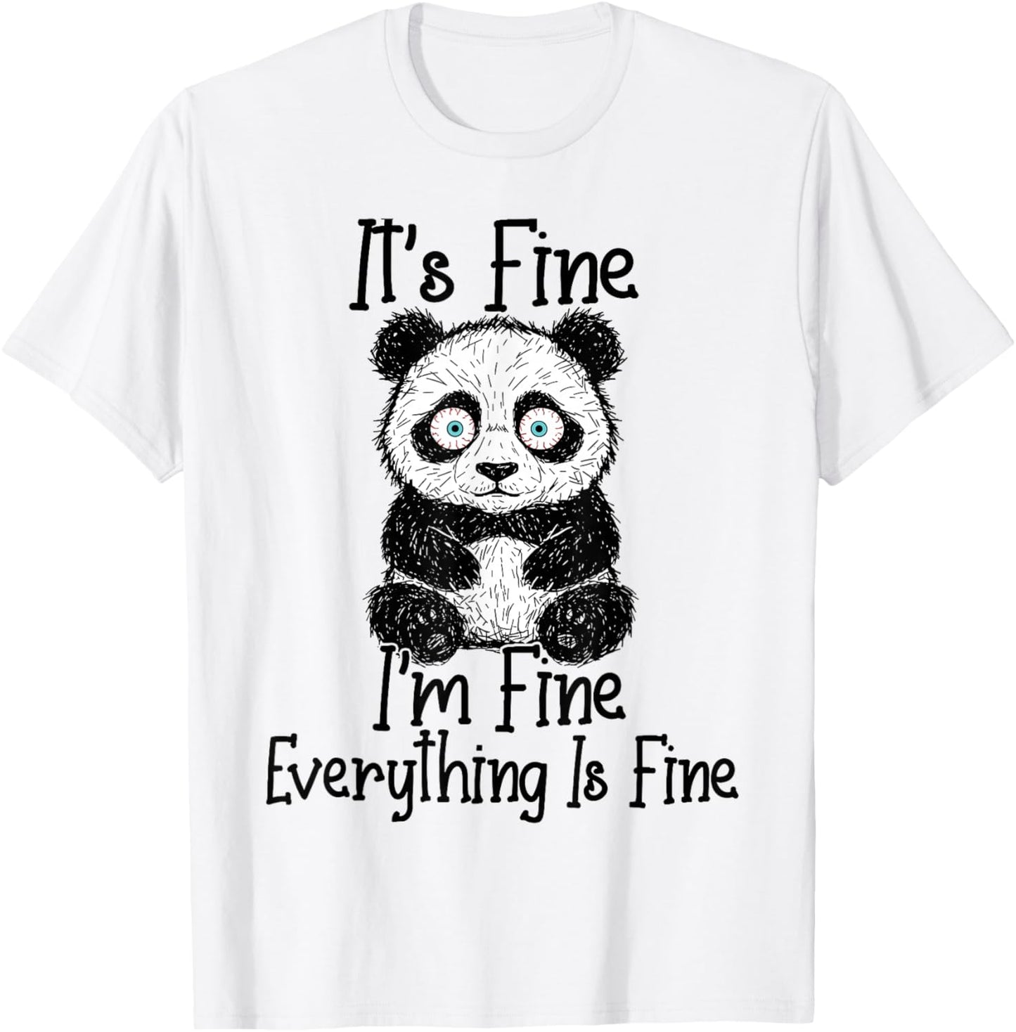 Funny Panda Lover It's Fine I'm Fine Everything is Fine T-Shirt - T-Shirt | White
