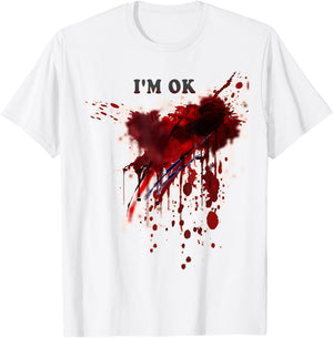 I'm OK Bloody Shirt Blood Splatter Blood Stained Halloween T-Shirt - T-Shirt | White
