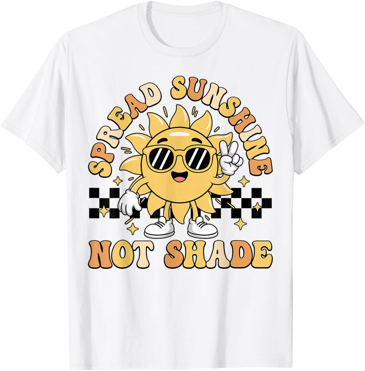 Spread Sunshine Not Shade Cute Retro Kindness Positivity T-Shirt - T-Shirt | White