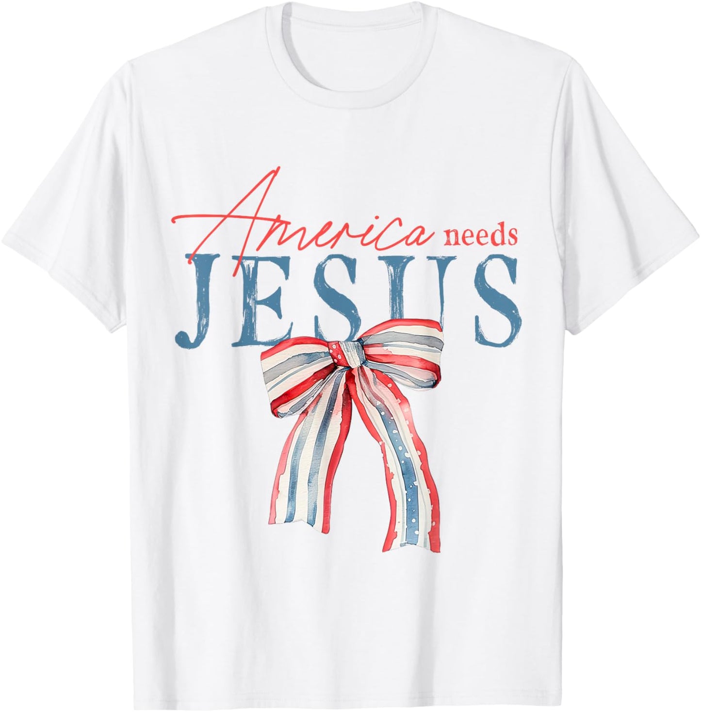 America Needs Jesus Coquette Bow Patriotic Christian Faith Women Kids Men T-Shirt - T-Shirt | White