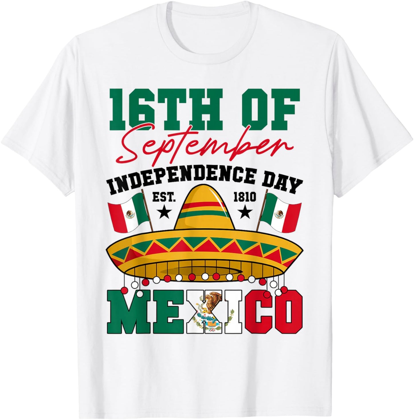 16th Of September 1810 Mexico Independence Day Mexican Flag T-Shirt - T-Shirt | White