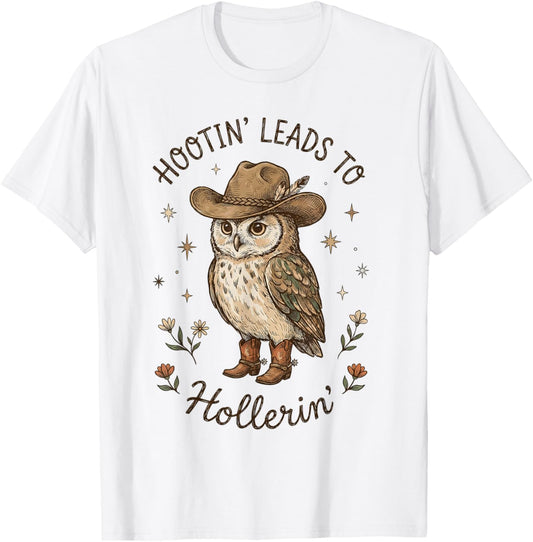 Hootin' Leads to Hollerin' Funny Cowboy Owl Western Country T-Shirt - T-Shirt | White