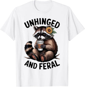Raccoon Unhinged Feral Toddler Girl Women Funny Trash-Panda T-Shirt - T-Shirt | White