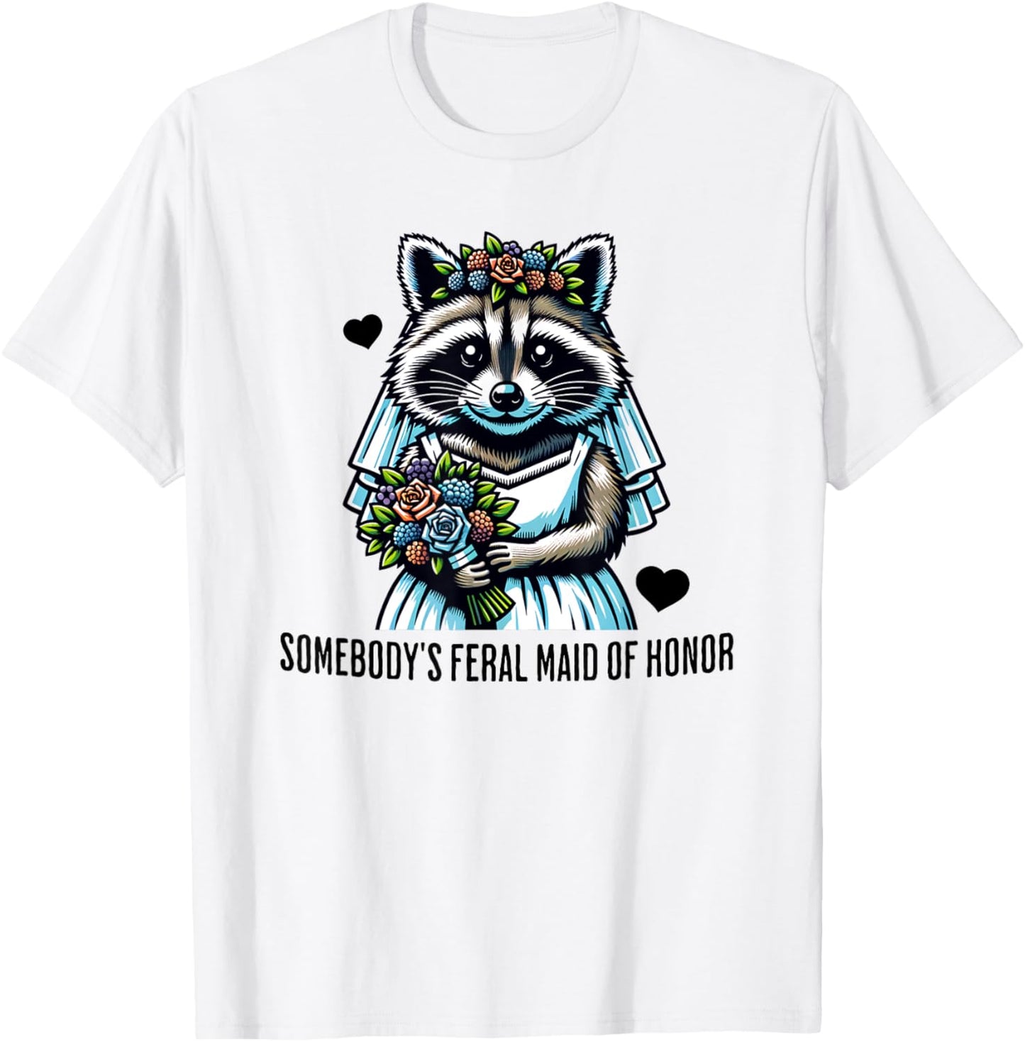 Somebody's Feral Maid Of Honor Funny Wedding and Bridesmaid T-Shirt - T-Shirt | White