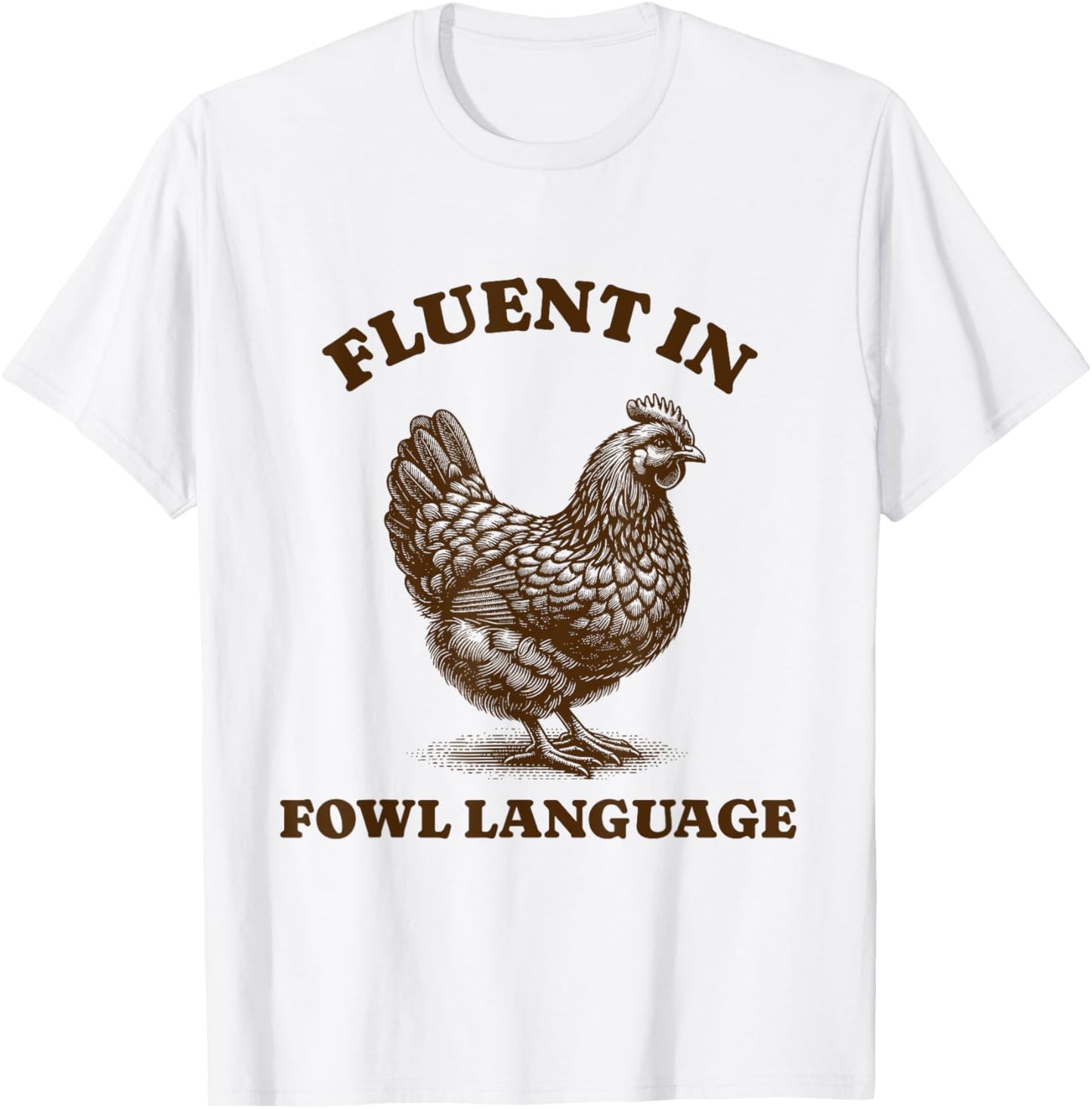 Funny Chicken Fluent In Fowl Language T-Shirt - T-Shirt | White