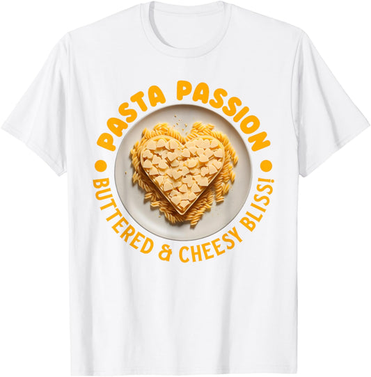 Funny Butter and Cheese Pasta Quotes Food Pasta Lover T-Shirt - T-Shirt | White