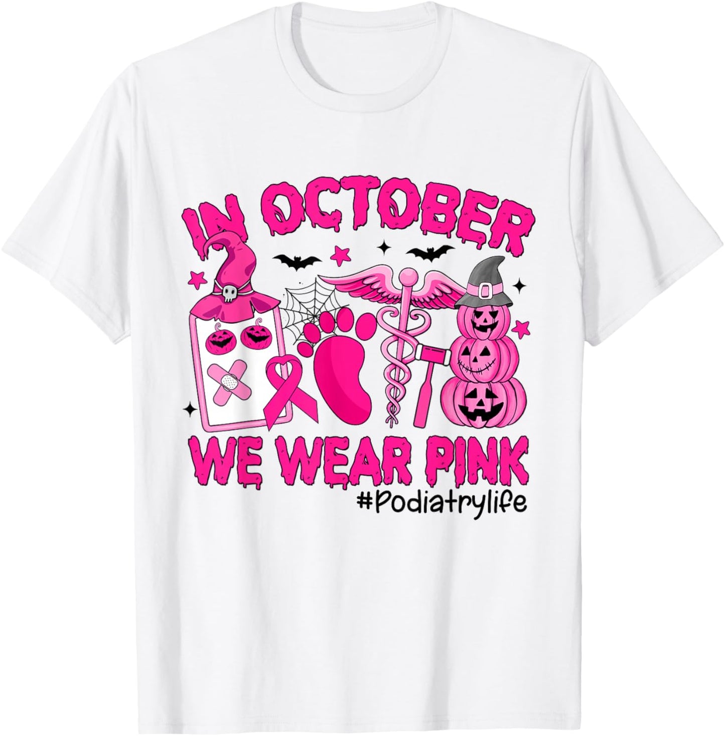 in October We Wear Pink Breast Cancer Podiatry Life T-Shirt - T-Shirt | White