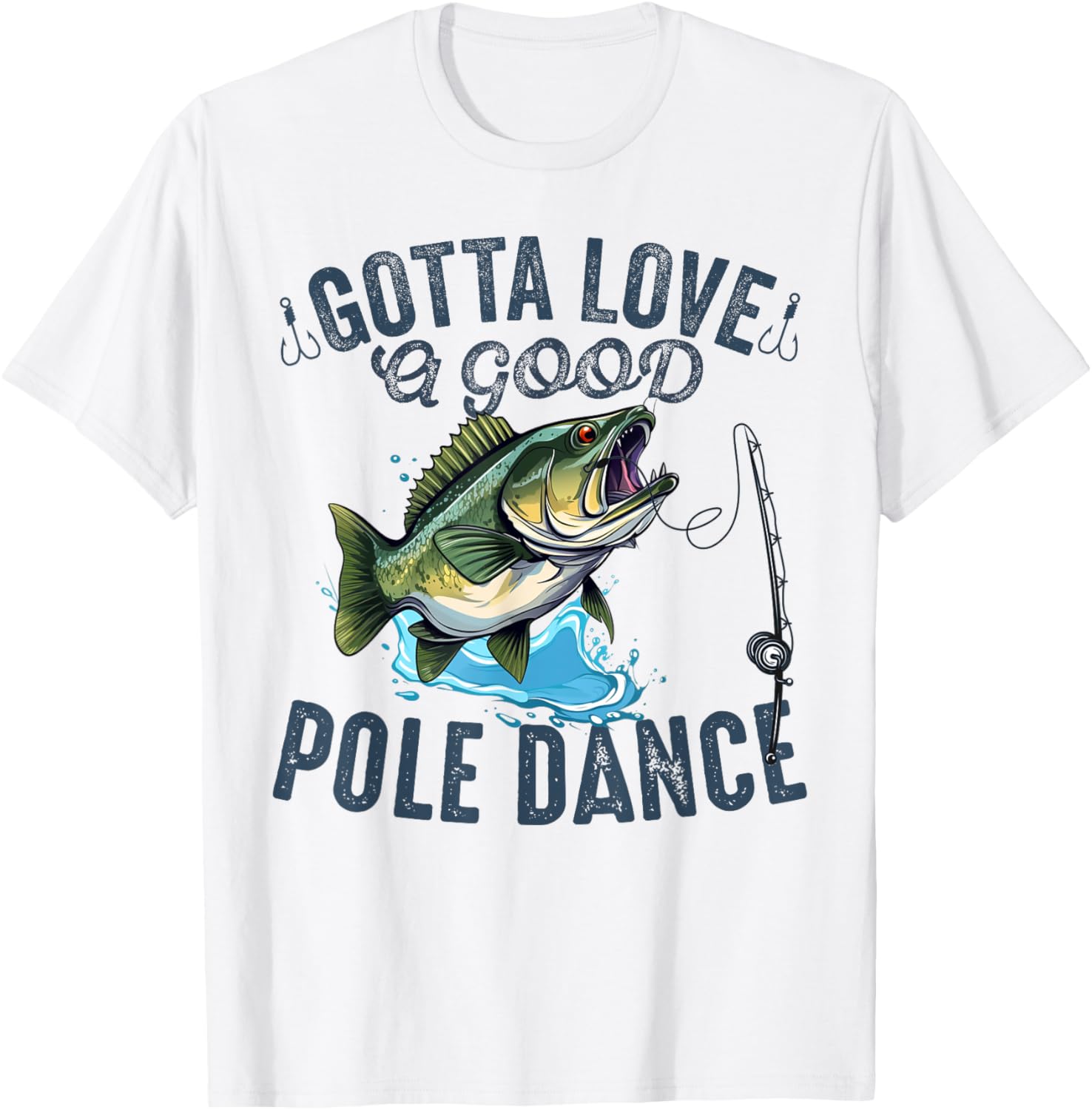 Gotta Love a Good Pole Dance Funny Fishing Husband Men T-Shirt - T-Shirt | White