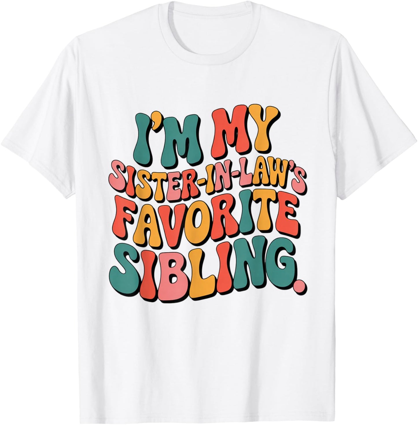 I’m My Sister-in-Law’s Favorite Sibling Favorite Kids Boys T-Shirt - T-Shirt | White