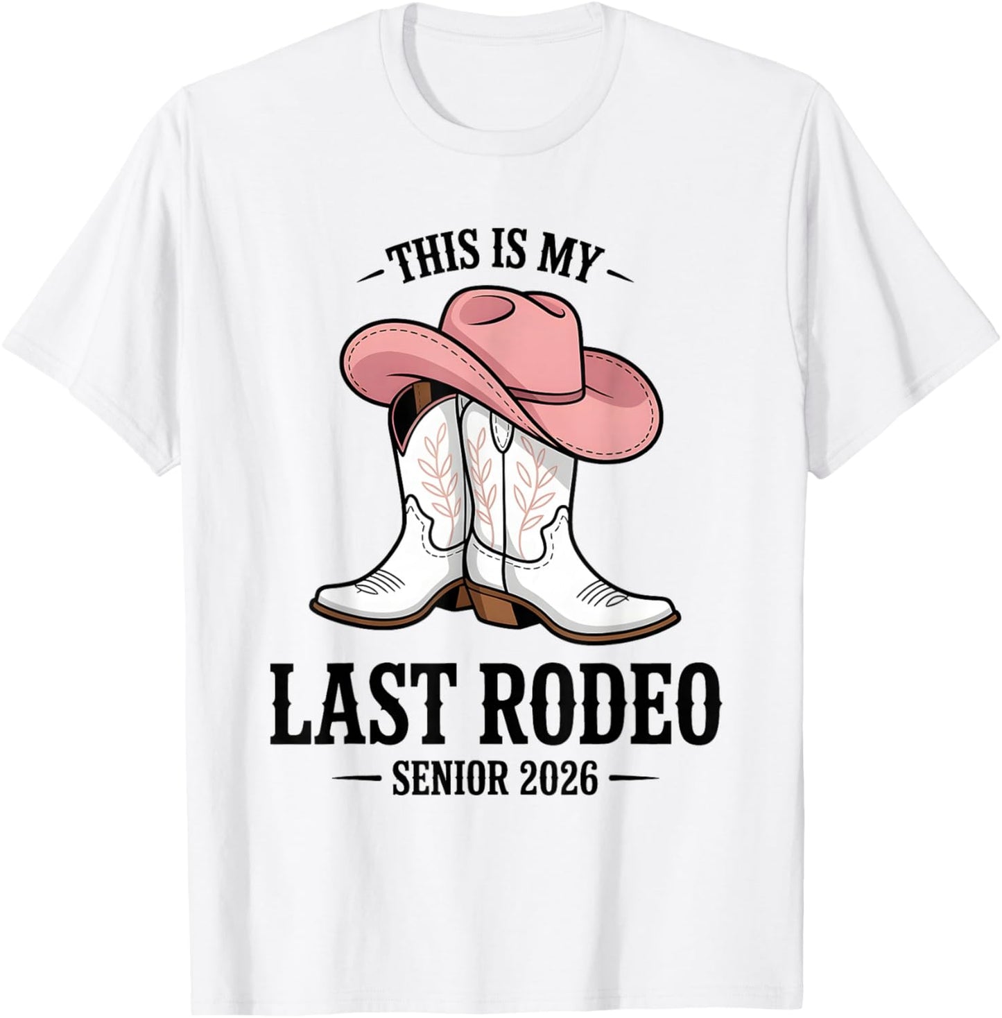 This is My Last Rodeo Senior 2026 Cowgirl Graduation T-Shirt - T-Shirt | White