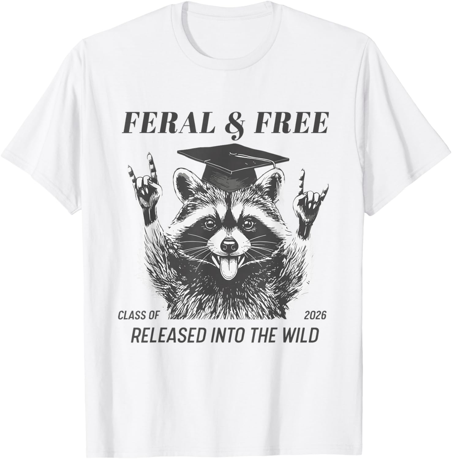 Feral & Free Released Into The Wild Class of 2026 Raccoon T-Shirt - T-Shirt | White