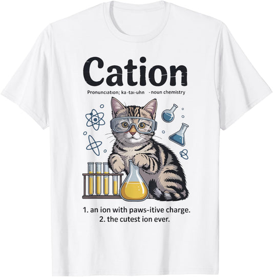 Cation Shirt Cat Chemistry Science Teacher Funny Chemist Pun T-Shirt - T-Shirt | White