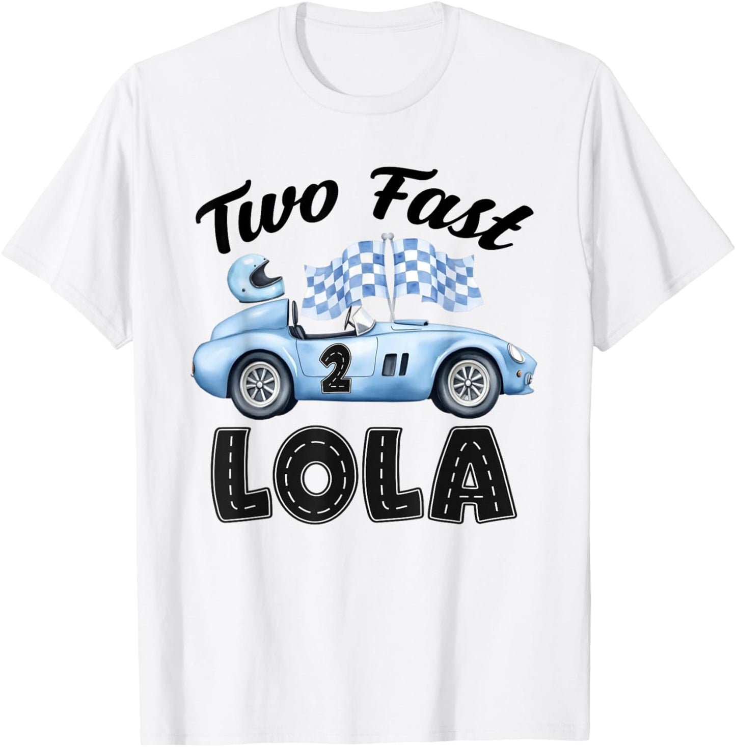 Two Fast Lola of The Birthday Boy Racing Car Party T-Shirt - T-Shirt | White
