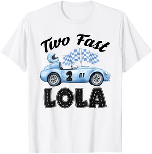 Two Fast Lola of The Birthday Boy Racing Car Party T-Shirt - T-Shirt | White