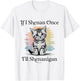 St Patricks Day If I Shenan Once I’ll Shenanigan Cute cat T-Shirt - T-Shirt | White