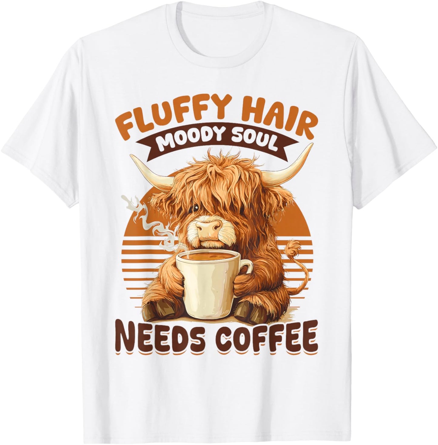 Scottish Highland Cow Coffee Fluffy Hair, Moody Soul, Needs T-Shirt - T-Shirt | White