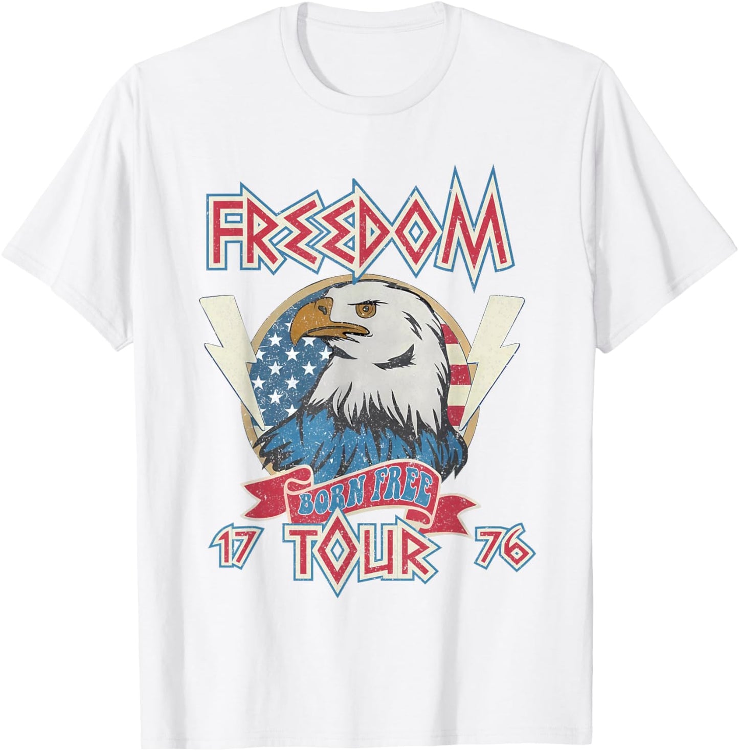 4th of July Born Free Eagle Freedom Tour 1776 Rock Men Women T-Shirt - T-Shirt | White