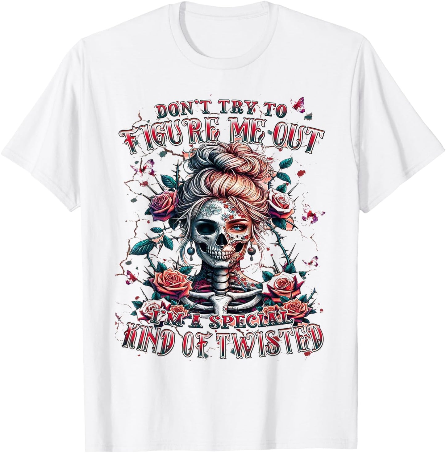 Don't Try To Figure Me Out I'm A Special Kind Of Twisted T-Shirt - T-Shirt | White