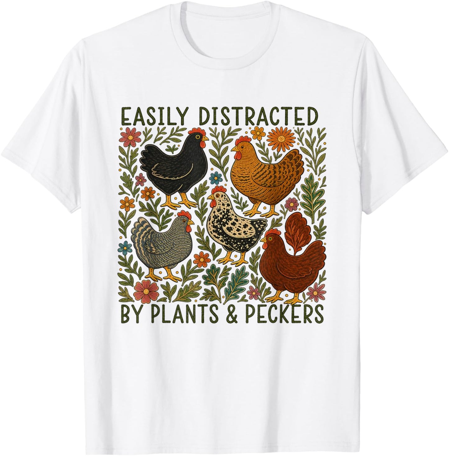 Easily Distracted By Plants Peckers Gardeners Chicken Farmer T-Shirt - T-Shirt | White