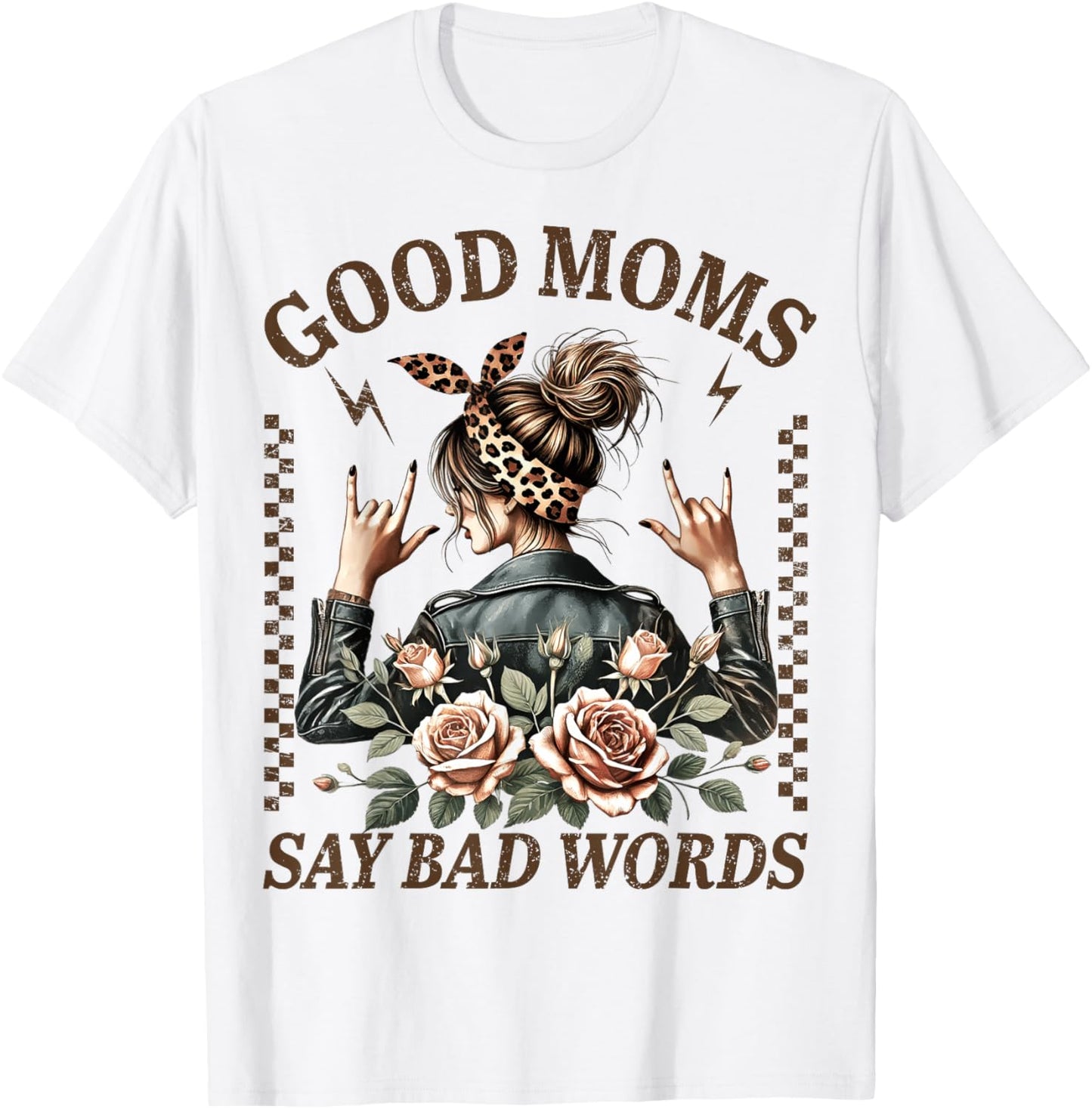Good Moms Say Bad Words Funny Gift Mom Mama Mother's Day T-Shirt - T-Shirt | White