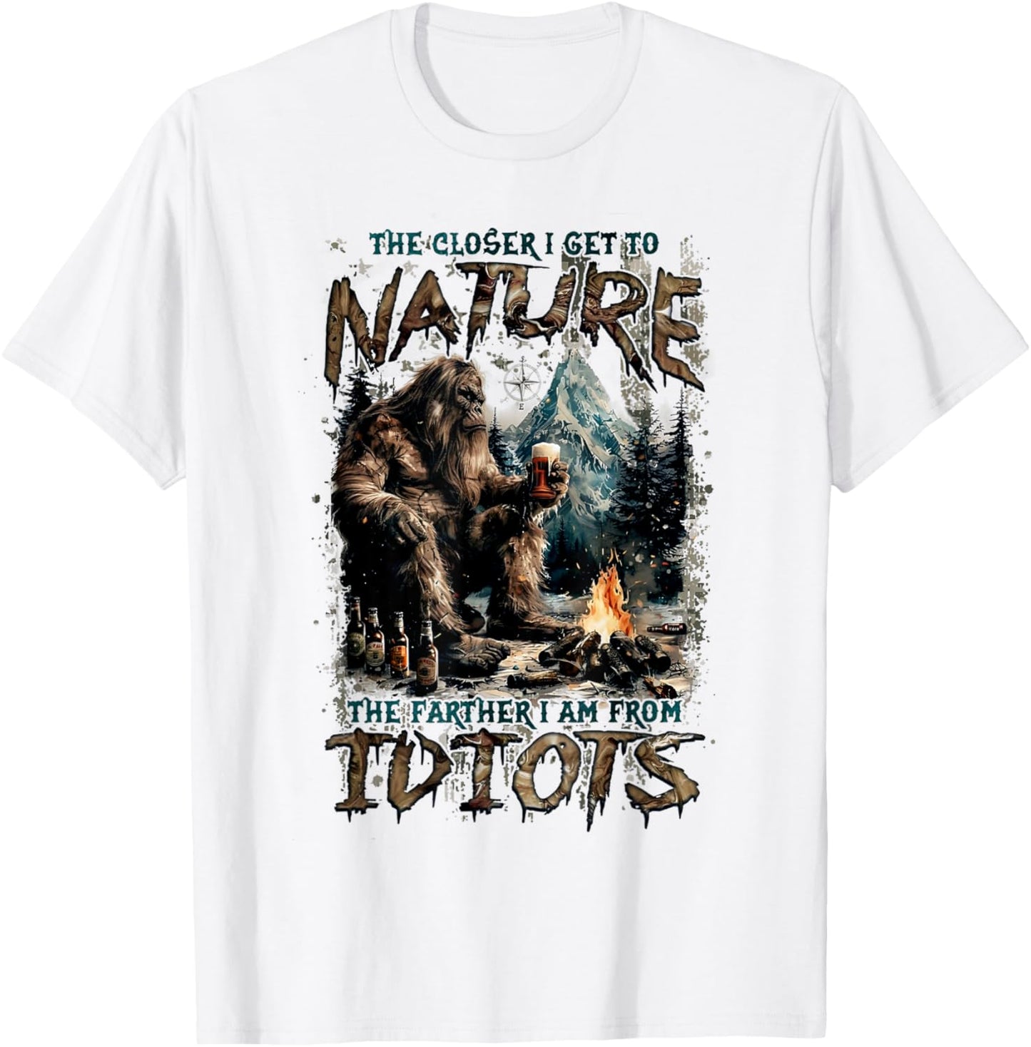 The Closer I Get To Nature The Father I Am From Idiots T-Shirt - T-Shirt | White