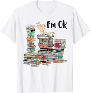 Book Lovers Bookworm Funny Book Nerd I'm Ok Teacher School T-Shirt - T-Shirt | White