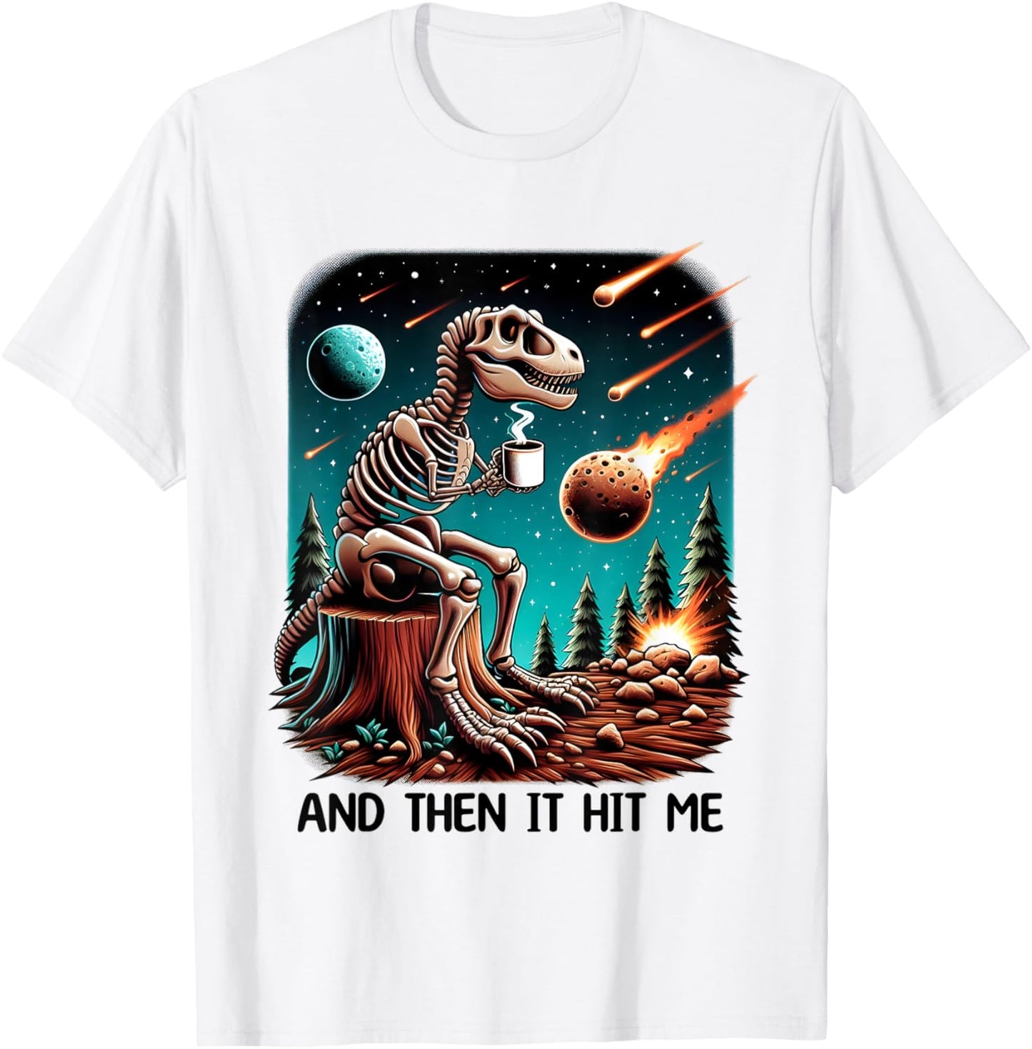 And Then It Hit Me T-Rex Dinosaur Skeleton Coffee Halloween T-Shirt - T-Shirt | White