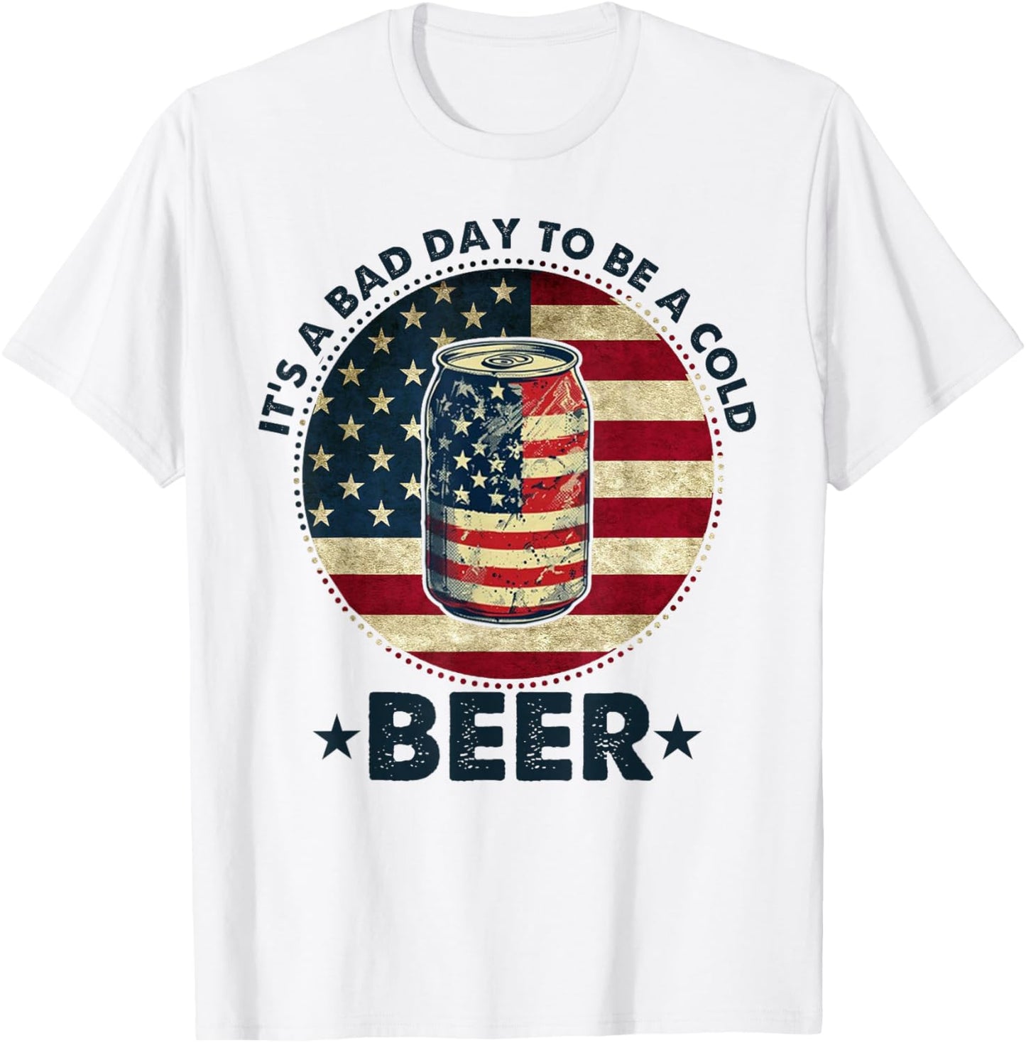 It's a Bad Day to Be a Cold Beer Vintage US Flag 4th of July T-Shirt - T-Shirt | White