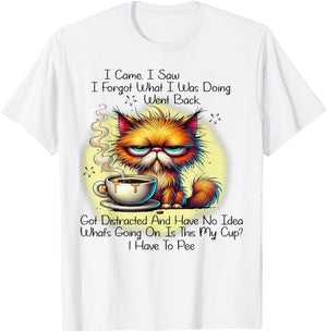 Cat I Came I Saw I Forgot What I Was Doing Went Back T-Shirt - T-Shirt | White